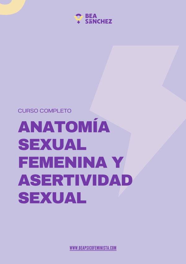 Bea Sánchez - CURSO ONLINE COMPLETO ANATOMÍA SEXUAL FEMENINA Y ASERTIVIDAD SEXUAL